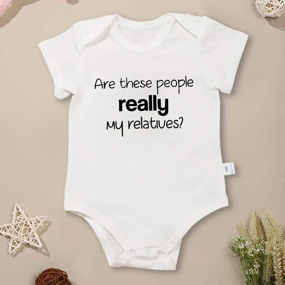 

Funny Creative Newborn Boy Clothes “Are These People Really My Relatives” American Infant Onesie Cotton Toddler Girl Jumpsuit