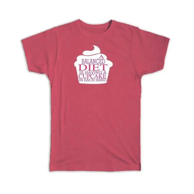 A Balanced Diet is Having Cupcake in Each Hand Baker Baking T shirt