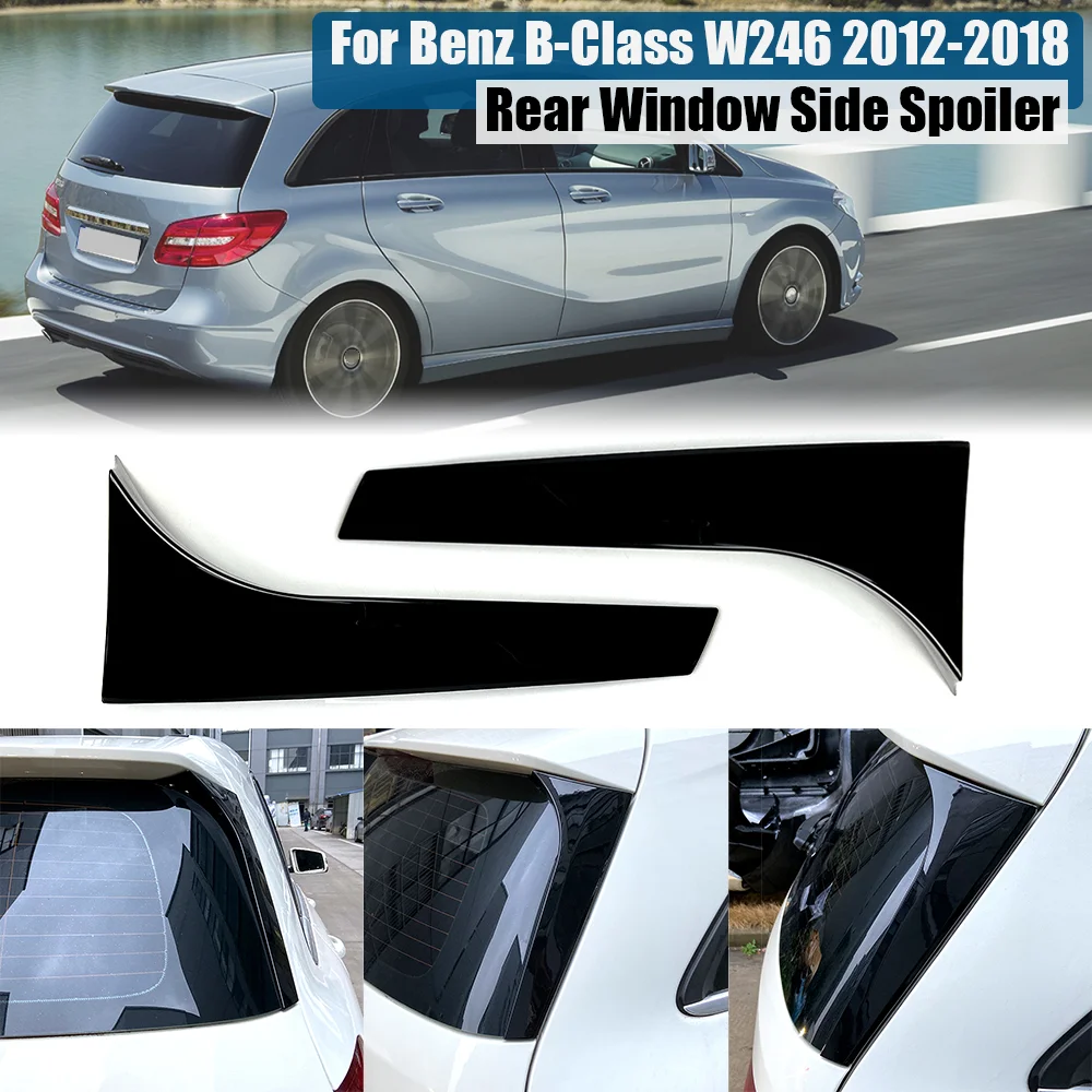 Rear Window Side Spoiler Wing Car Rear Trunk Diffuser Canard Splitter For Mercedes Benz B Class W246 B180 B200 2012-2018