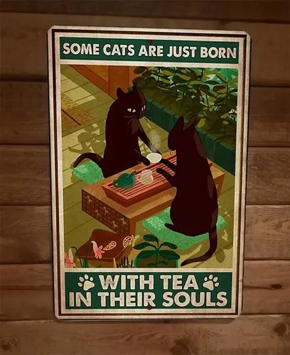 Algunos gatos nacen con el alma de un amante del té, letrero metálico para pared con diseño de animal