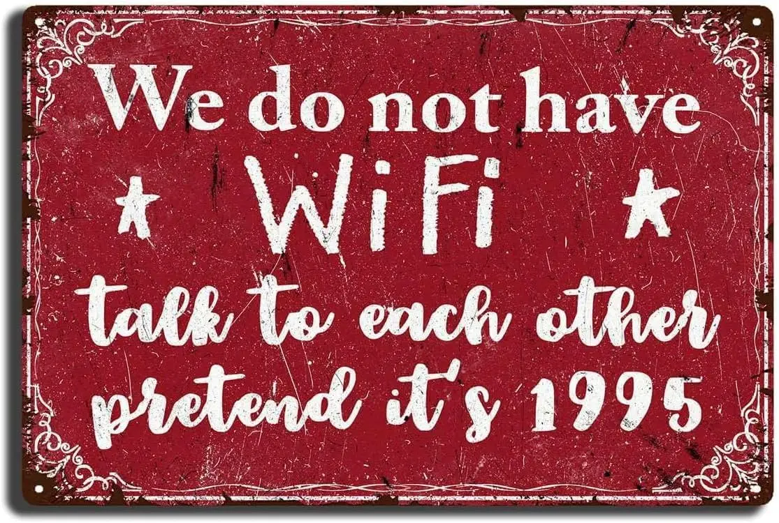 b1,Tin Sign We Do Not Have Wifi - Talk to Each Other Pretend It;s 1995 Sign,Funny Tin Sign Vintage Aluminum Sign for Home Coffe
