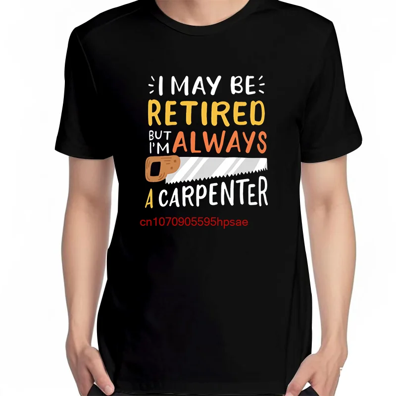Carpenter Pension Retirement Fashion Graphic T Shirts Summer Tees Tops Cotton O-Neck Short Sleeve T-Shirts Unisex Print T Shirt