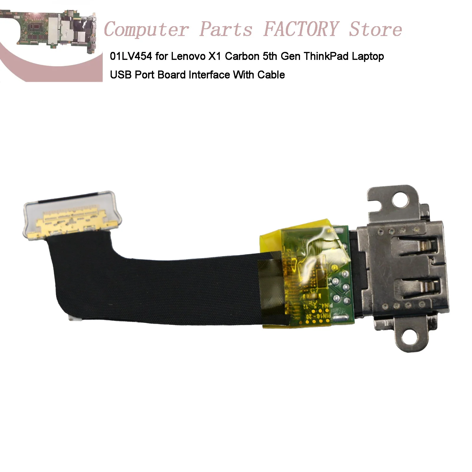 

01LV454 for Lenovo X1 Carbon 5th Gen ThinkPad Laptop USB Port Board Interface With Cable