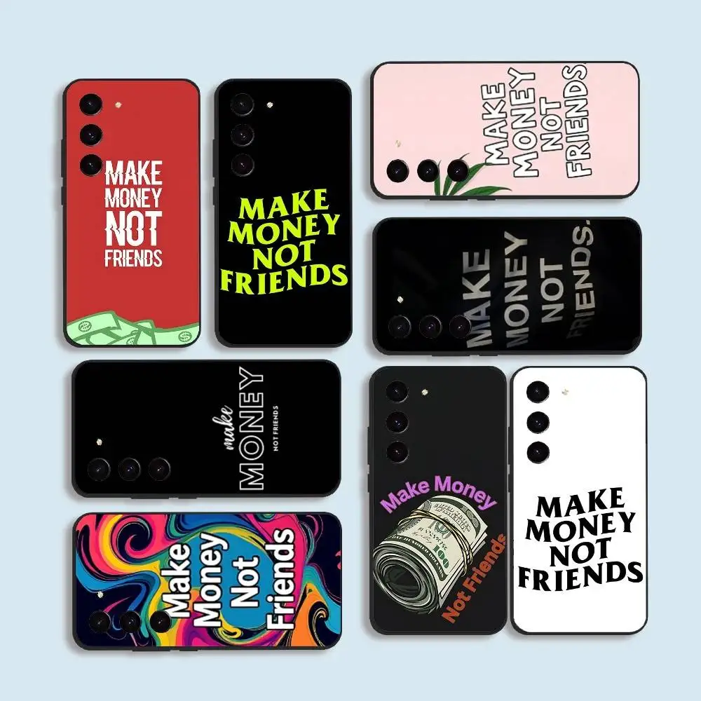 MAKE MONEY NOT FRIENDS Phone Case For Samsung Galaxy S21 S22 S23 S24ULTRA S25ULTRA FE Ultra Plus5G A52S S26 Soft Cover