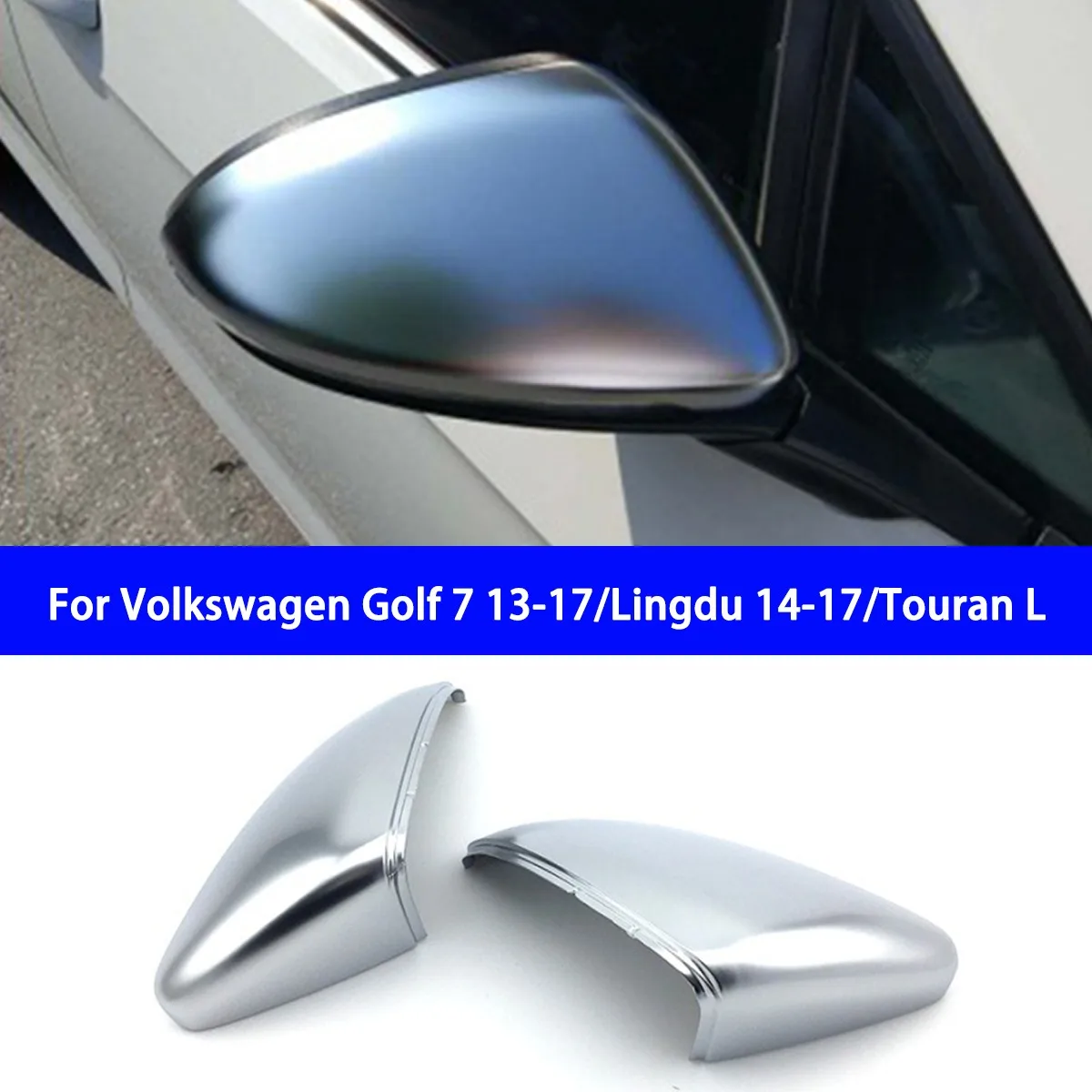 Suitable for Volkswagen Golf 7 Lingdujia Travel An L Rearview Mirror Silver Ear Matte Silver Plated Rearview Mirror Shell