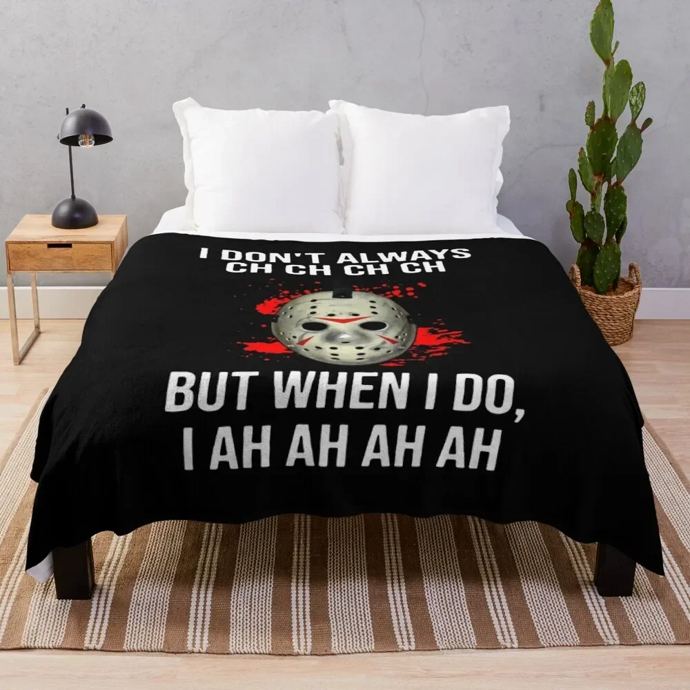 

I Don't Always Ch Ch Ch But I Do I Throw Blanket blankets ands Tourist Luxury Thicken Decorative Throw Blankets