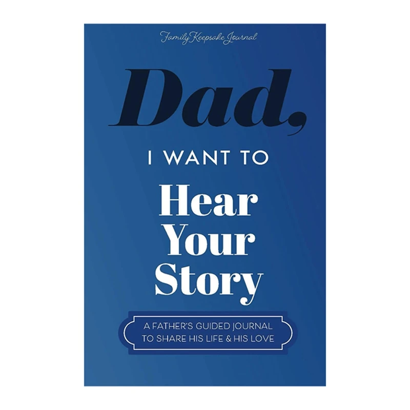 Exquisite Dad, I Want To Hear Your Story Heirloom Edition To Share His Life & His Love A Father's Guided Journal