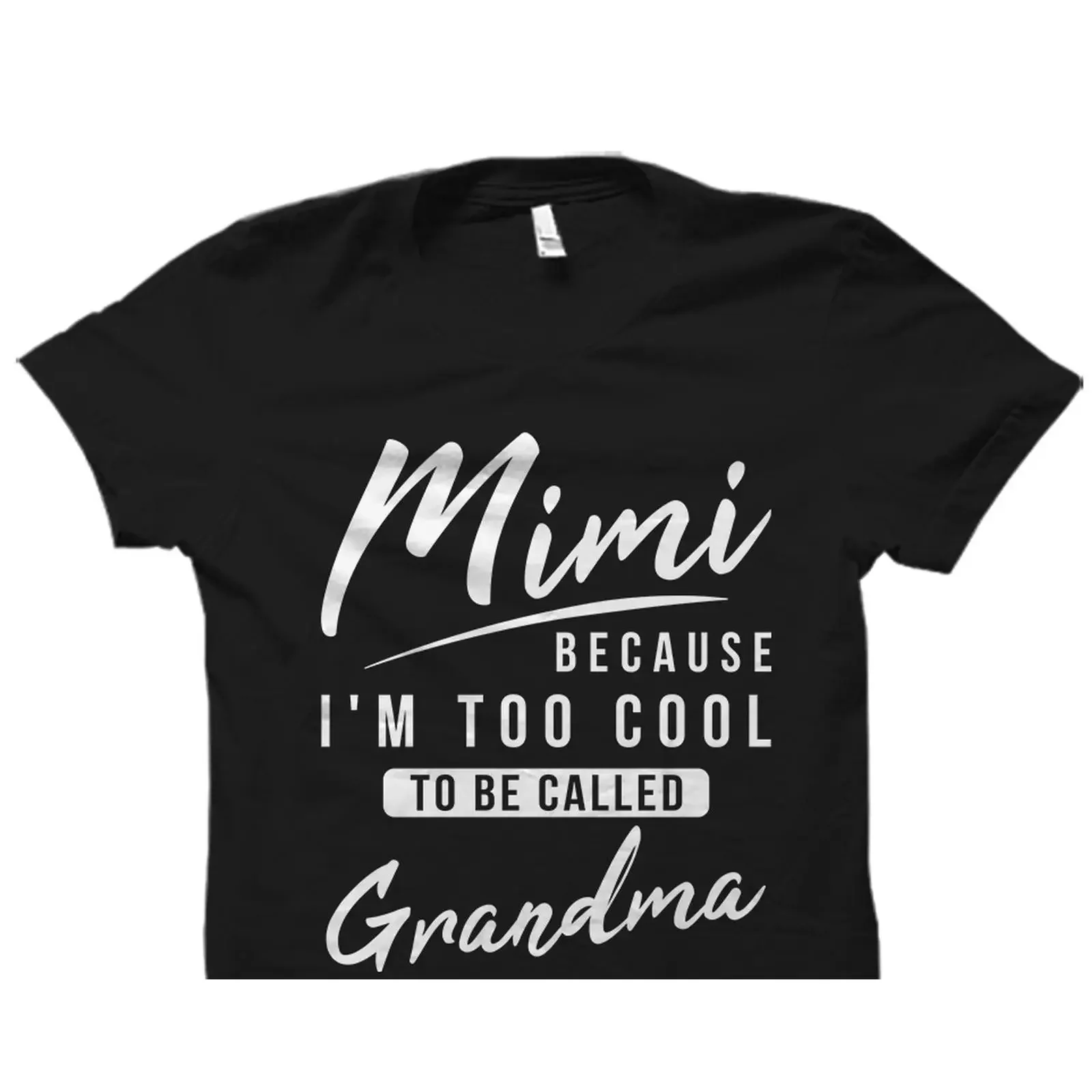 Mimi Because I'm Too Cool To Be Called Grandma T Shirt Funny Birthday Casual for Grandmother vintage Washed Breathable