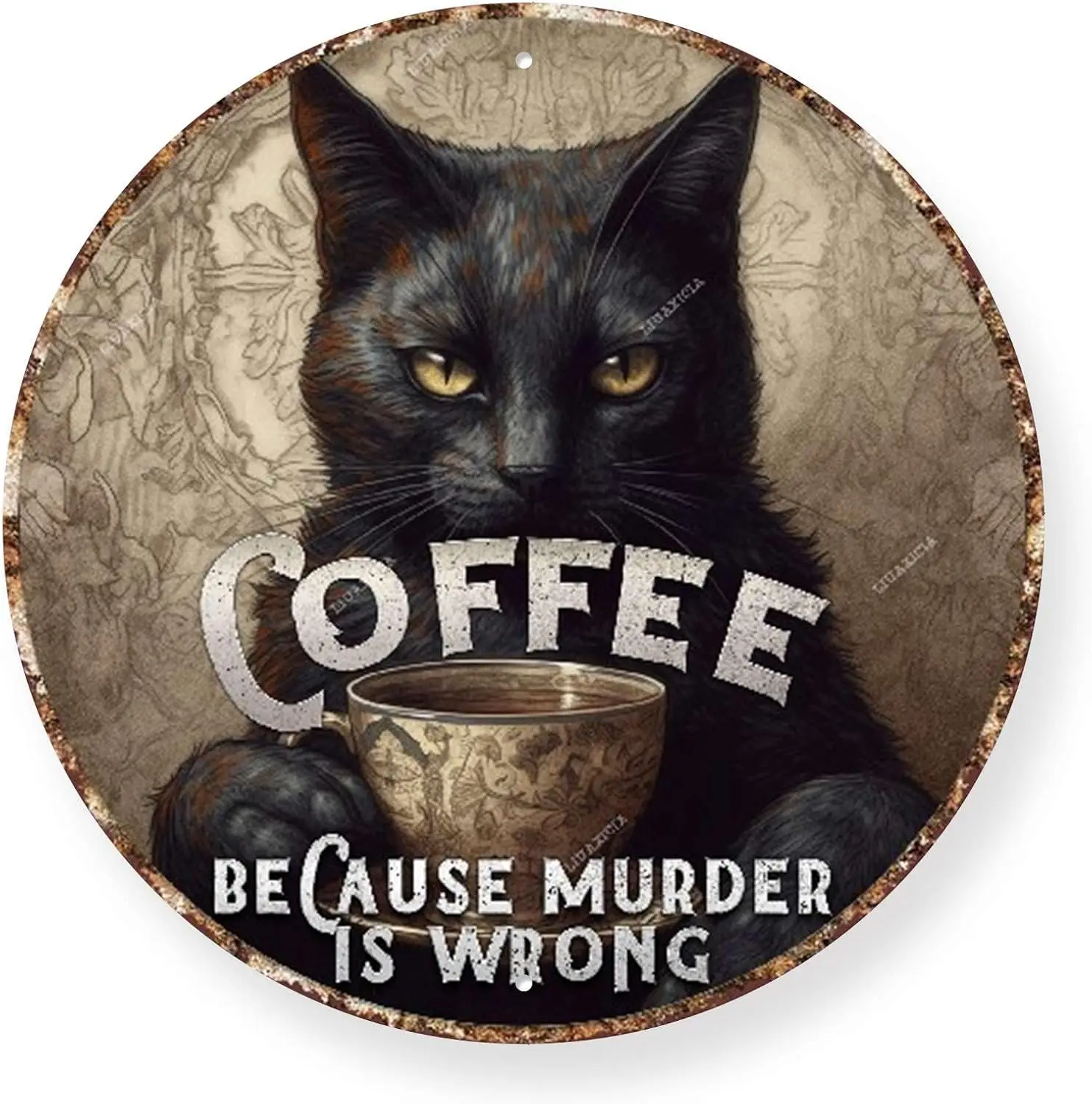 Round Metal Tin Sign Black Cat Coffee Because Murder is Wrong Metal Tin Sign Backyard Garage Office Craft Room 12.00