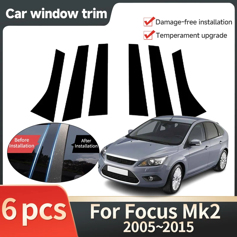 

Car Window Trim Cover for Ford Focus Mk2 Classic 2005~2015 2014 2013 6pcs Column Pillar Post Door Sticker Decal Accessories Tool