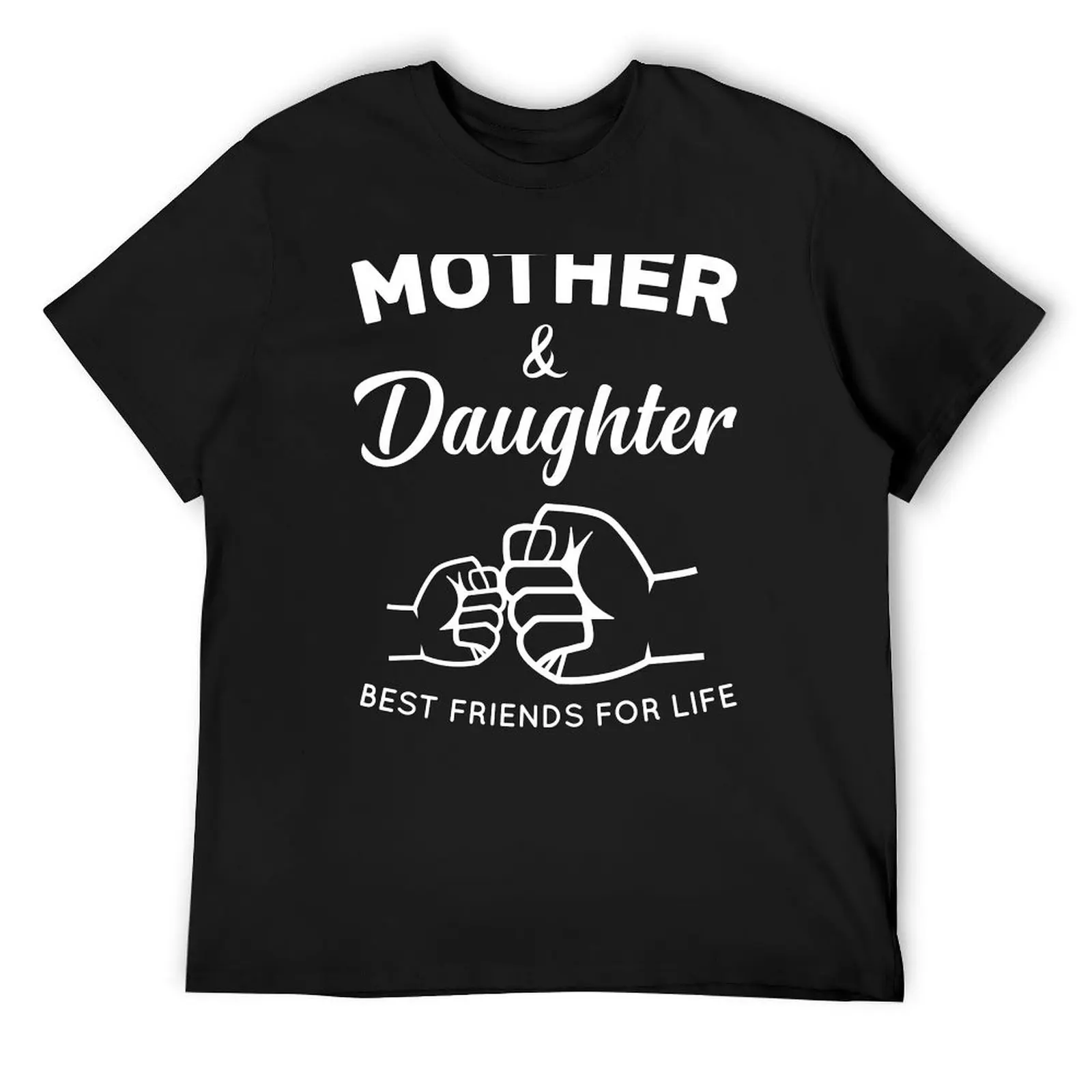 Mother and daughter best friends for life mom - mothers day gift T-Shirt luxury designer plus size tops Men's clothing