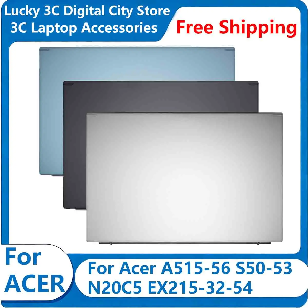 New Original Accessories For Acer A515-56 S50-53 N20C5 EX215-32-54 Laptop Cover LCD Back Case Black AM34G000710 Metal Version