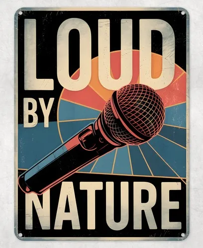 Loud by Nature Music Sing Metal Poster Wall Tin Sign Man Cave Shed Home Plaque --Tin Sign