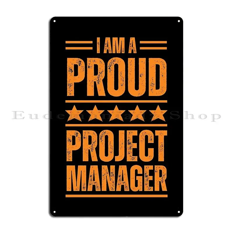 I M A Very Proud Project Manager Metal Sign Decoration Wall Decor Cinema Print Living Room Tin Sign Poster