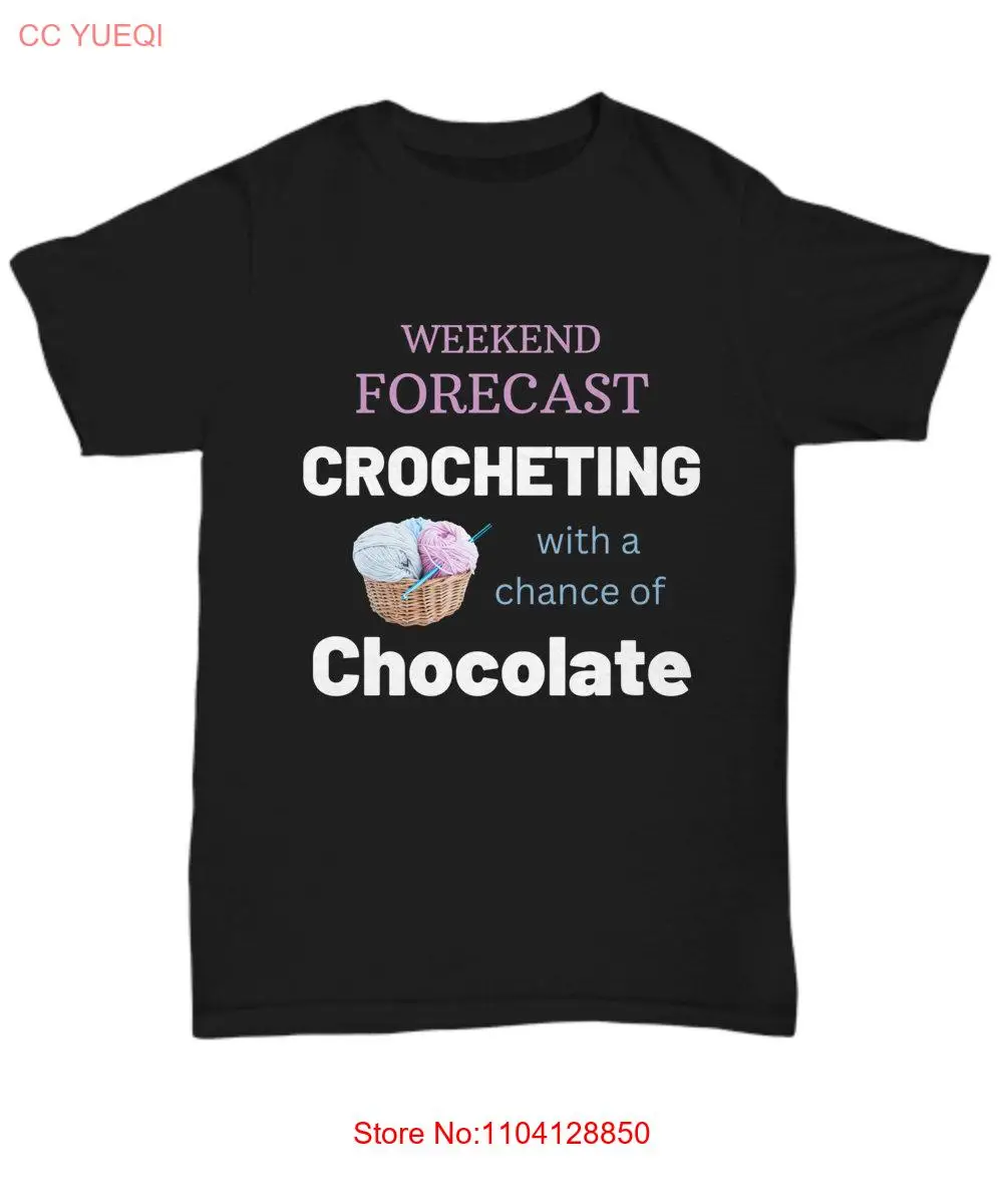 T-shirt au crochet à manches longues ou courtes, Funny Weekend Forecast with Chance of Chocolate