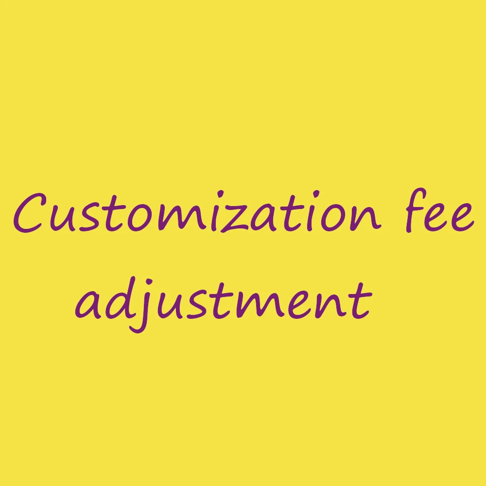 

Customization fee adjustment