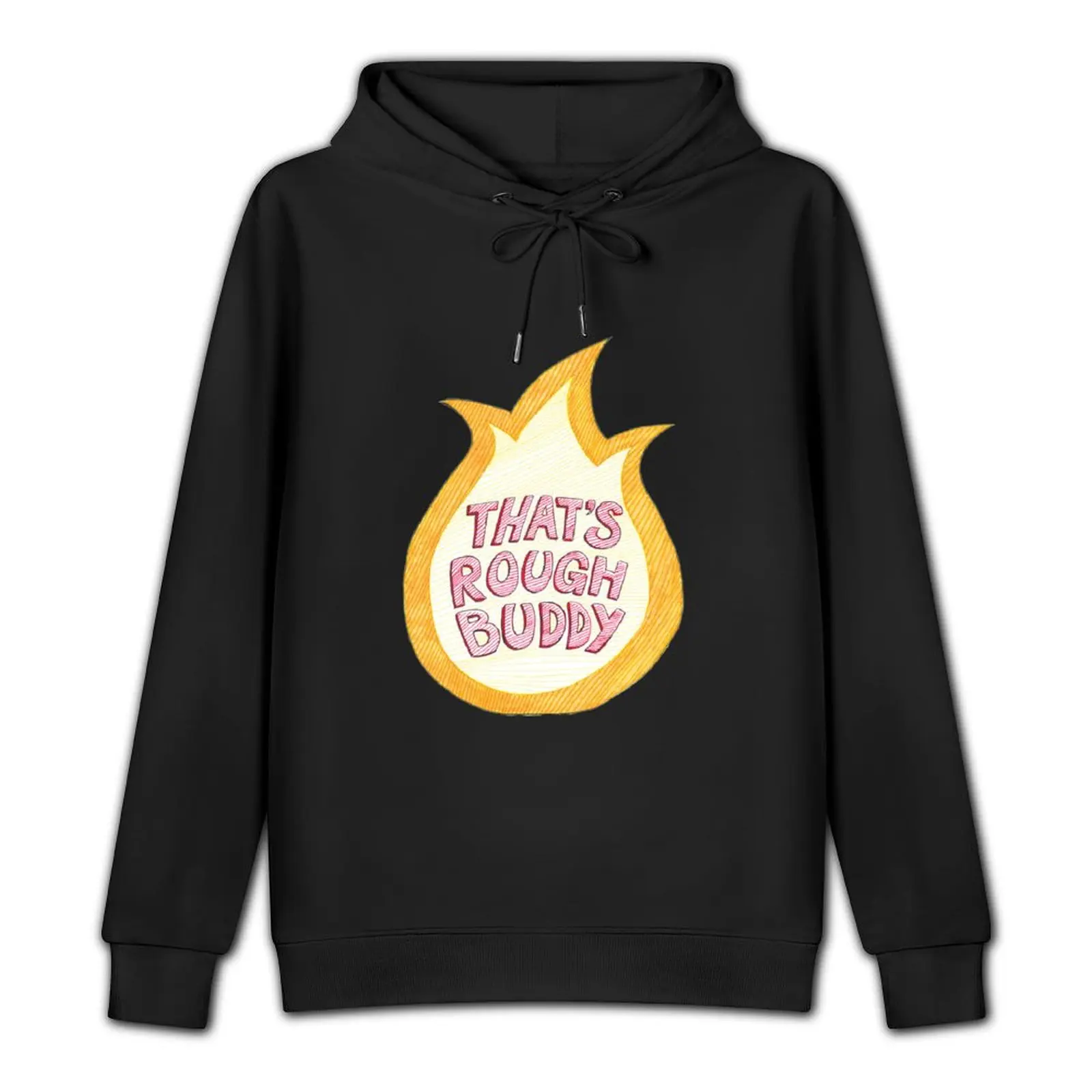 That's Rough Buddy Pullover Hoodie autumn men's coat hoodie