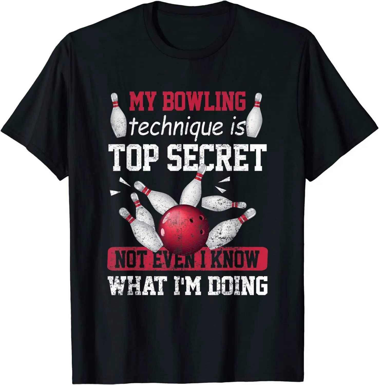 NEW LIMITED My Bowling Technique Is Top Secret Funny Bowling Bowler T-Shirt