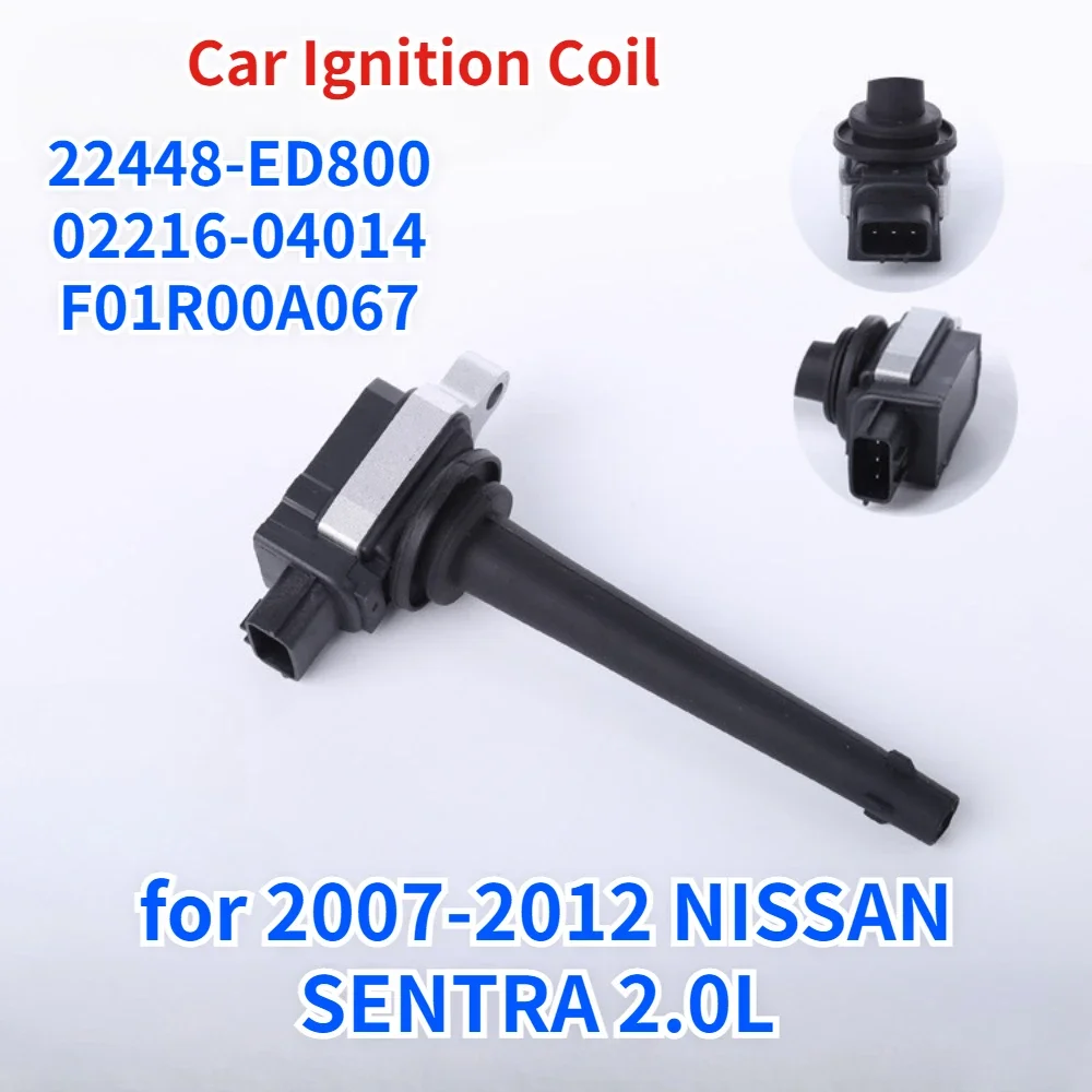 1/4Pcs 22448-ED800 02216-04014 F01R00A067 Ignition Coil for NISSAN 2007-2012 SENTRA 2007-2014 Tiida 2012 March L4 7701065086