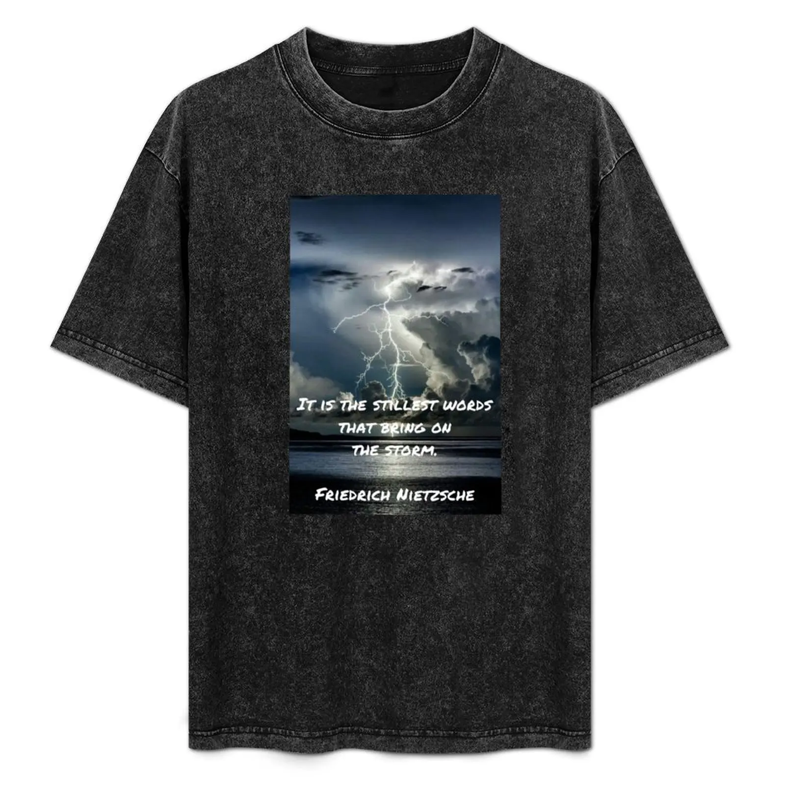 

It is the stillest words that bring on the storm, Friedrich Nietzsche T-Shirt t shirt for man 100 percent cotton T-Shirt