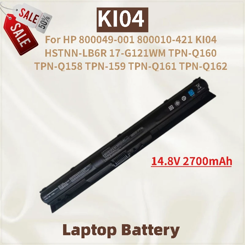 

Brand New Laptop Battery KI04 14.8V 2700mAh for HP TPN-Q160 TPN-Q158 TPN-159 TPN-Q161 TPN-Q162 HSTNN-LB6R 17-G121WM High Quality