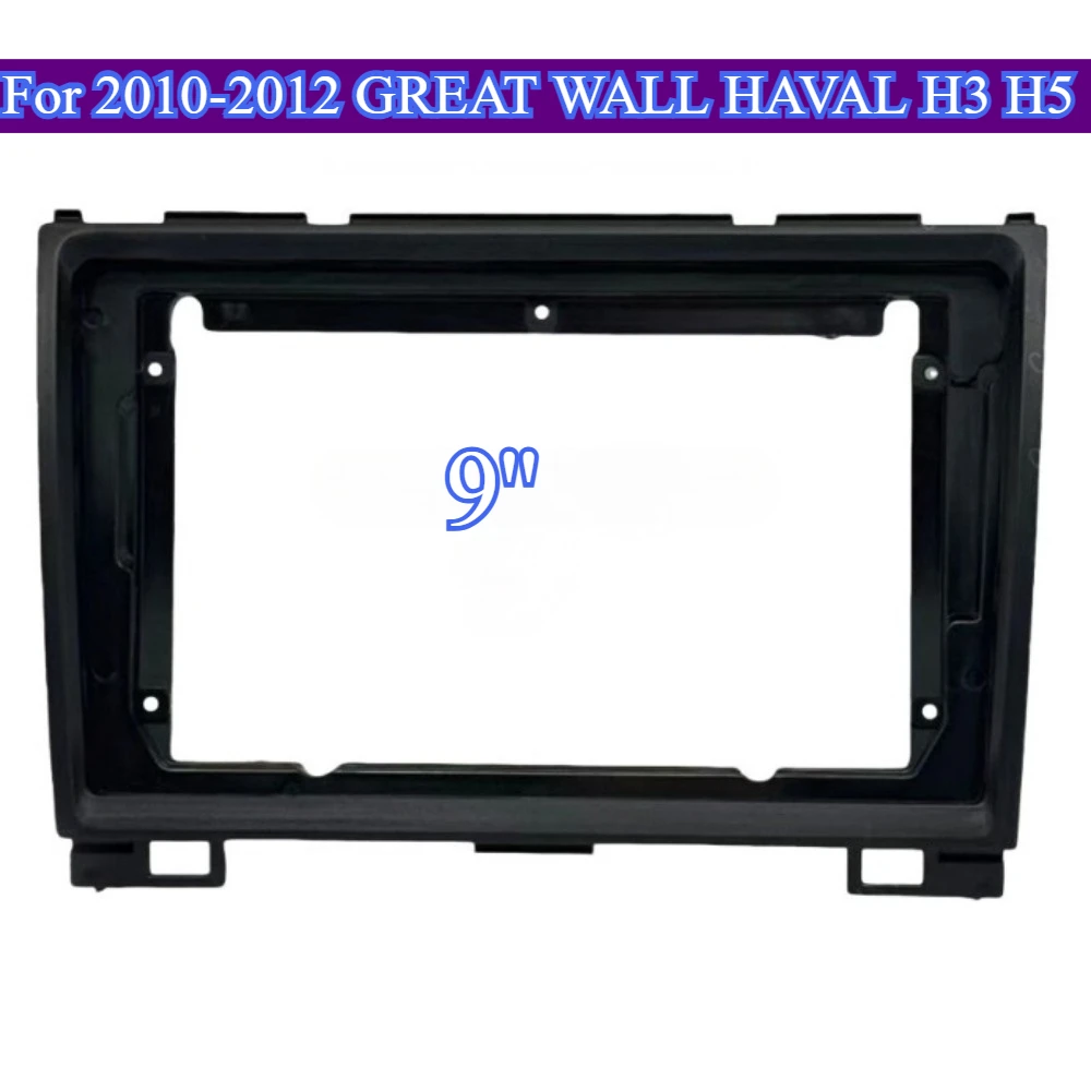 

9''For 2010-2012 GREAT WALL HAVAL H3 H5 Accessories Car Radio Stereo Dash Frame Fascia Bezel Panel Install Mount Kit Covers Trim