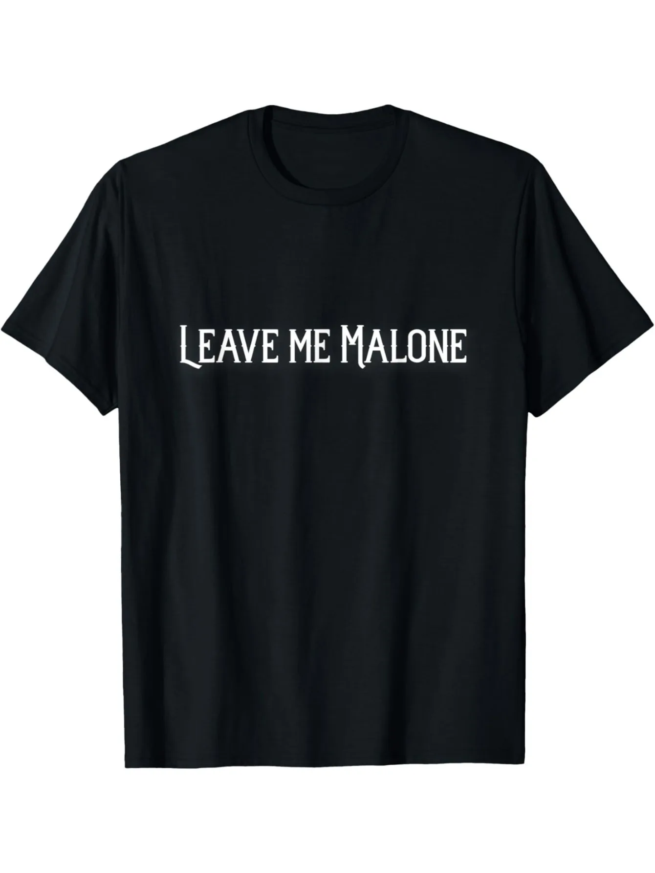 2026 Leave Me Malone Funny Gift Meme T-Shirt