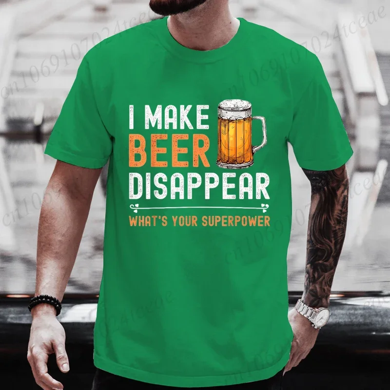 2026NEW I Make Beer Disappear What's Your Superpower Funny Drinking T-Shirt for Men Casual T-Shirt Fashion Men Tee Clothing Y2K