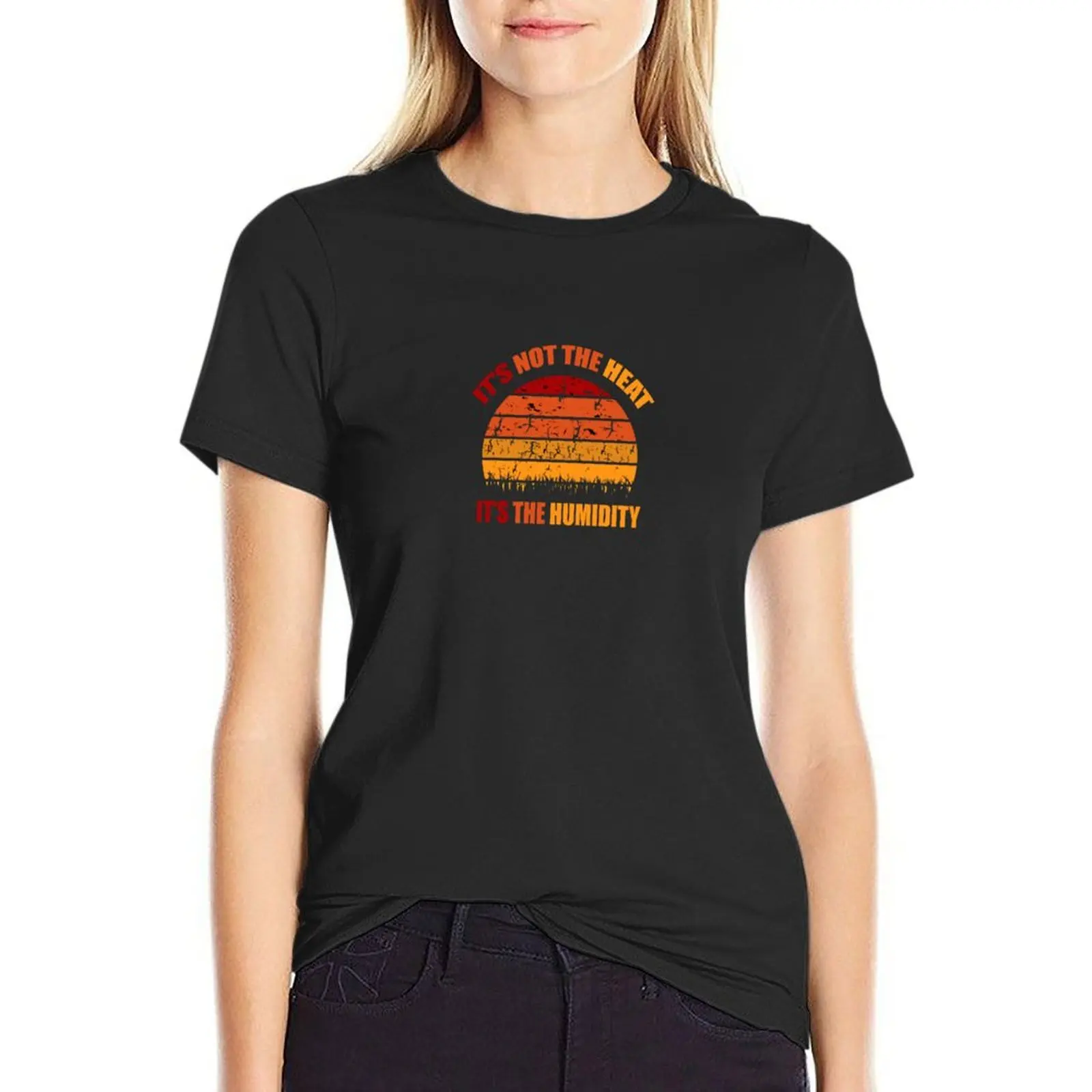 it's not the heat it's the humidity,summer T-Shirt blacks t shirts for Womens