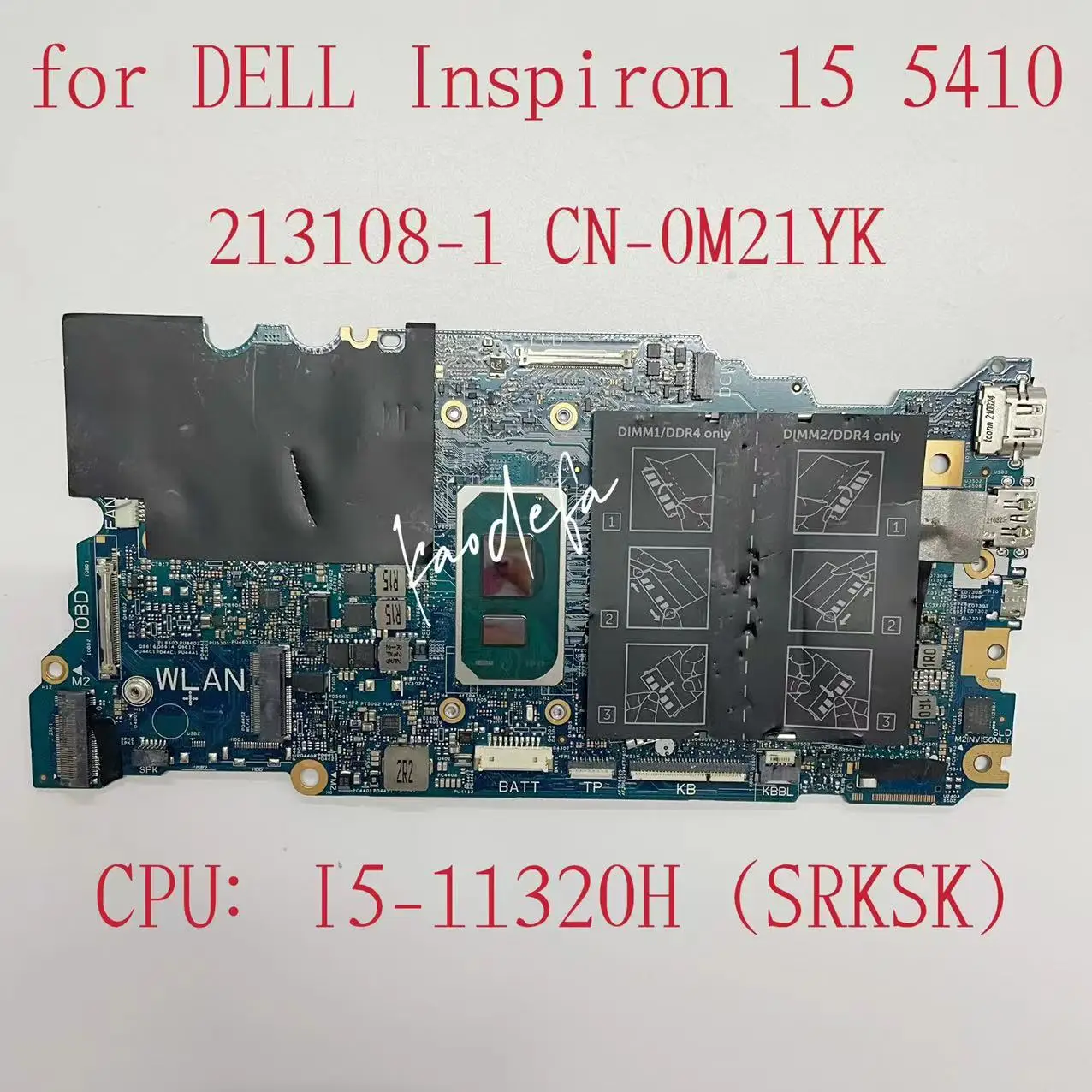 

For Dell Inspiron 15 5410 Laptop Motherboard CPU:I5-11320H SRKSK DDR4 213108-1 Mainboard CN-0M21YK 0M21YK M21YK 100% Test OK