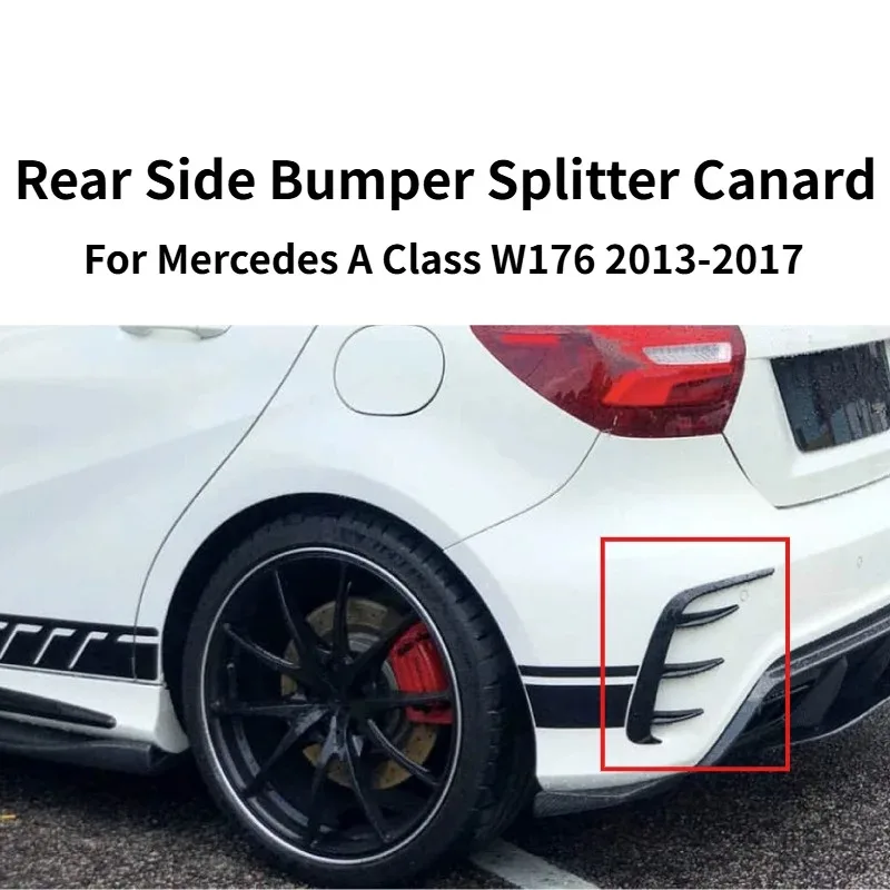 

Rear Side Bumper Splitter Canard For Mercedes A Class W176 AMG Line A180 A200 A45 2013-2017 Exterior Modified Auto Trim Parts