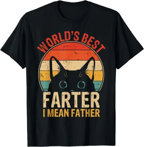 Worlds Best Farter I Mean Father Funny Fathers Day Cat Dad Unisex T-Shirt