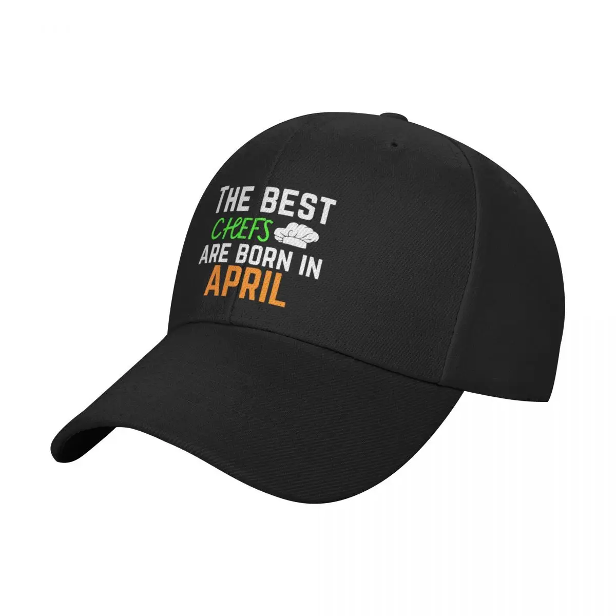 The best chefs are born in april Baseball Cap beach hat dad hat fishing hat sun Women's Beach Men's