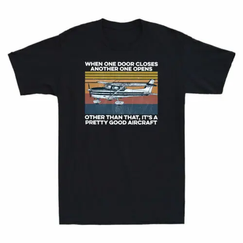 When One Door Closes Another Opens It's A Pretty Good Aircraft Men's T-Shirt