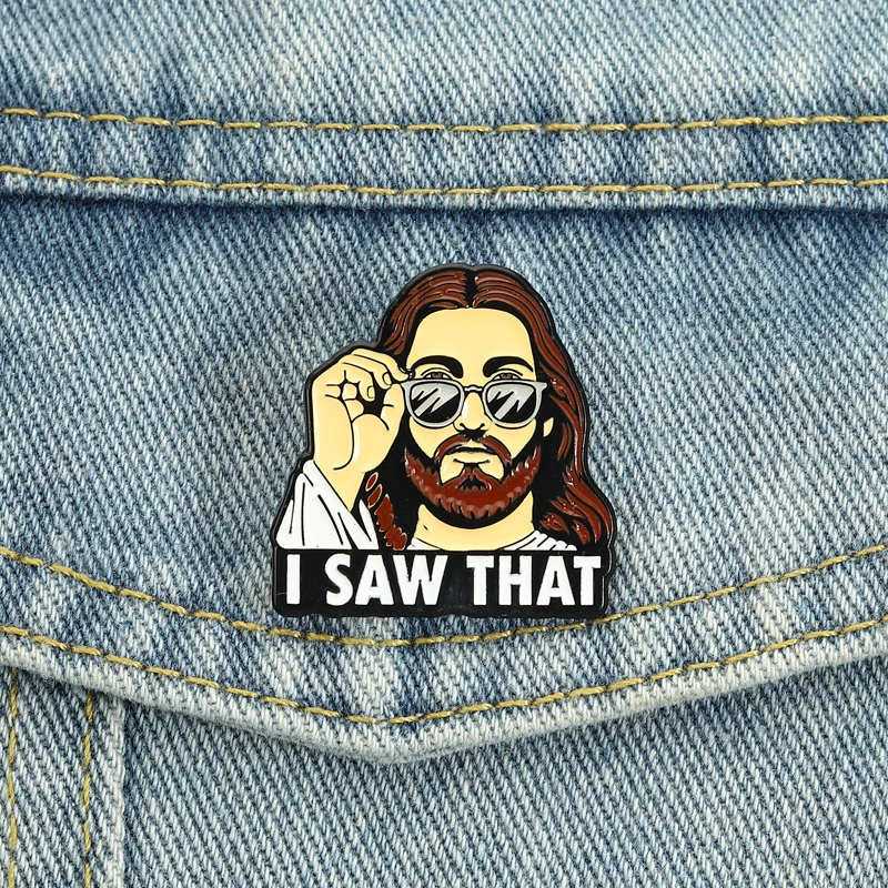 Jesus, ich habe das gesehen – Emaille-Pins, personalisierte lustige Meme-Broschen, Anstecknadeln, Sonnenbrillen, christlicher Humor-Schmuck, Geschenk für Kinder und Freunde