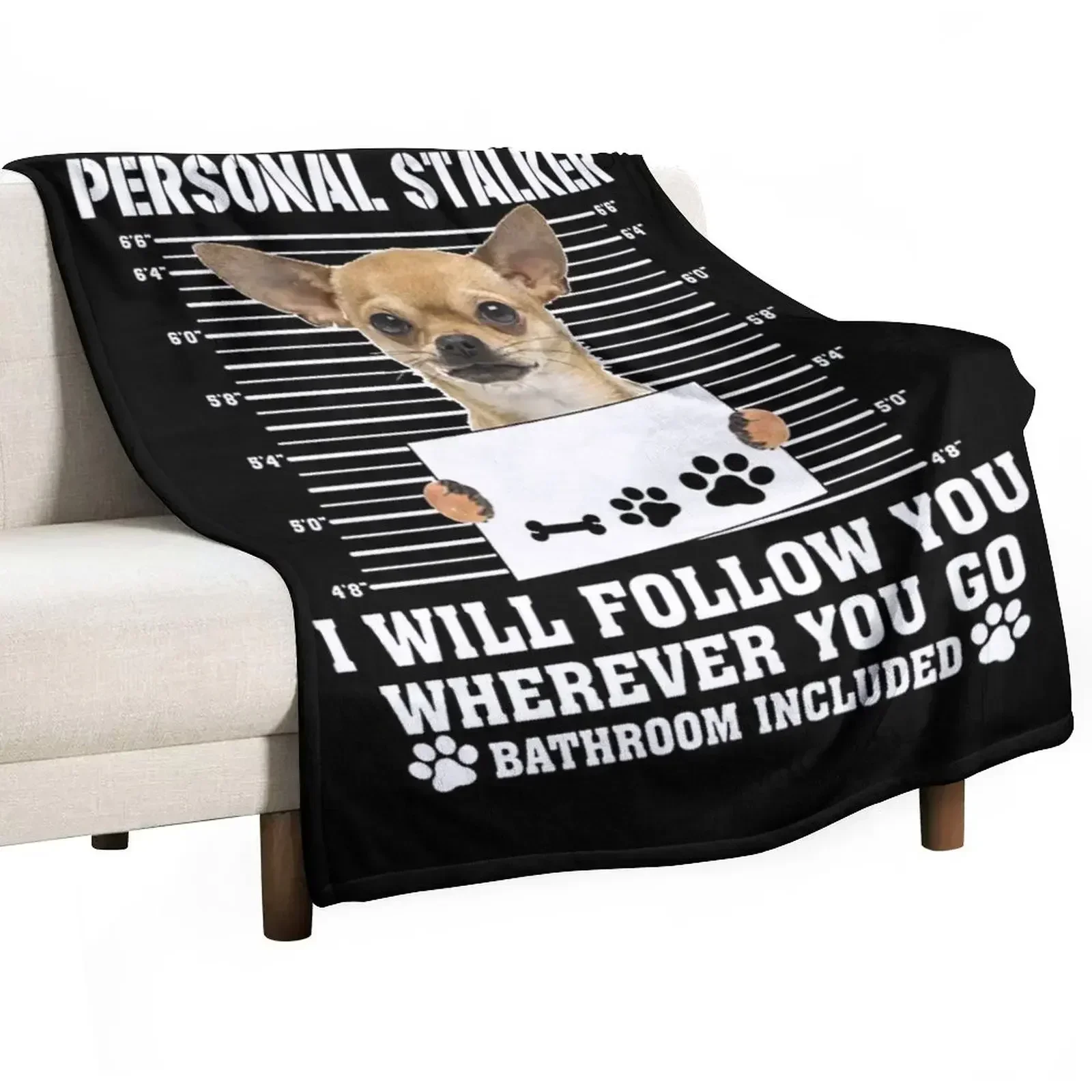 Personal Stalker Follow You Wherever You Go chihuahua Throw Blanket Decoratives Soft Plaid Blankets