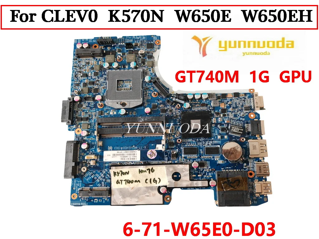 

6-71-W65E0-D03 For CLEV0 K570N W650E W650EH Laptop Motherboard GT740 1G GPU HM76 DDR3 100% Fully Tested