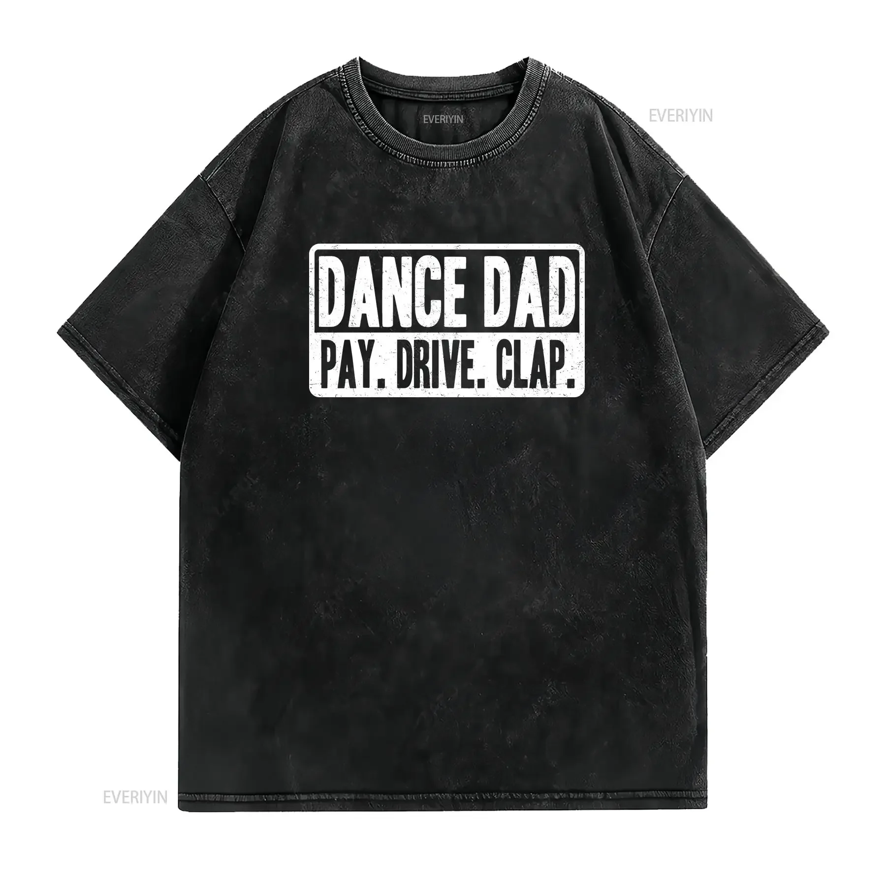 Dance Dad Pay Drive Clap T Shirt For Funny Daddy Fathers Day vintage Washed fashion Stylish Stretched Casual Slightly graphic