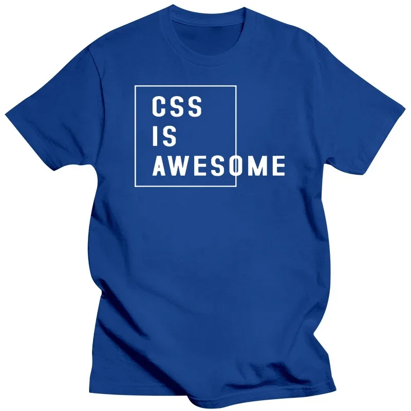 100% Cotton Unisex T Shirt Css Is Awesome Developer Coder Programmer IT Funny Joke Gift Tee