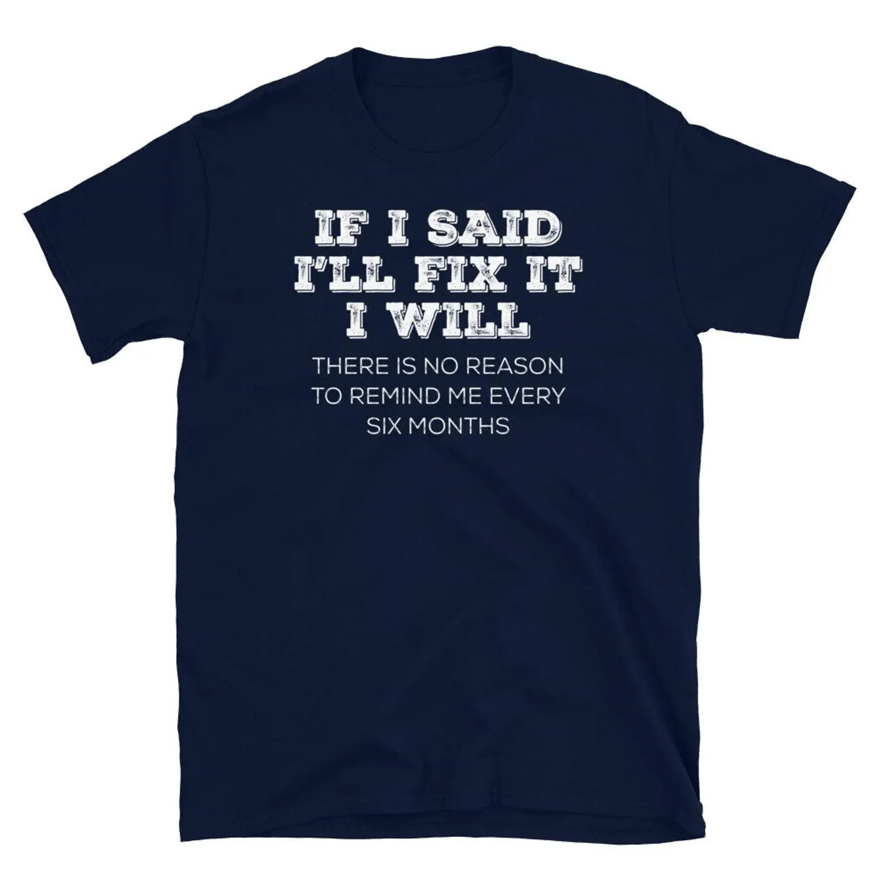 If I Said I ll Fix It I Will Procrastination Short Sleeve Unisex T Shirt