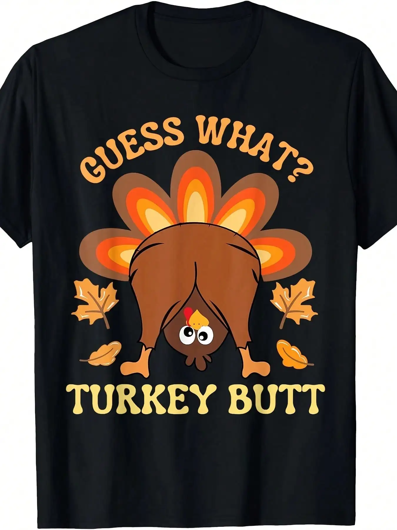 

2025 New Men' S Thanksgiving Day T-shirt ，Funny What Turkey Butt T-Shirt ，Thanksgiving Party Clothing