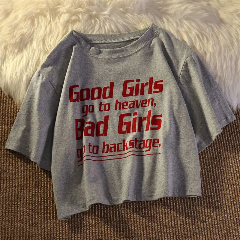 Good Girls Go To Heaven Bad Girls Go Backstage Slogan Crop Tops Feminist Short T Shirt Lady Casual Cropped Top Female Tee Shirts