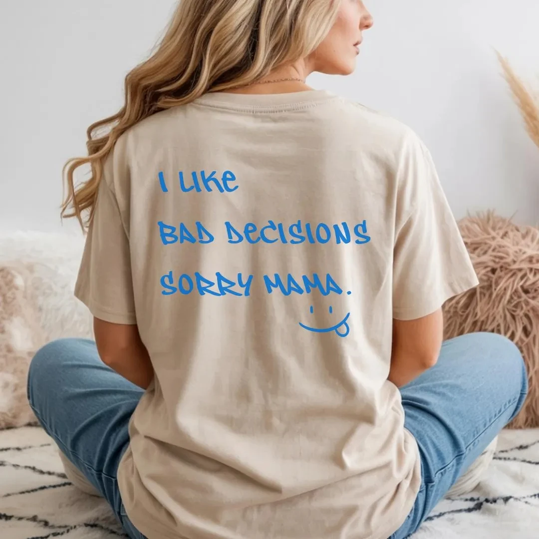 Summer Casual Fashion, Loose and Comfortable Short-sleeved Top, Bad Decision T-shirt, Suitable for Both Men and Women