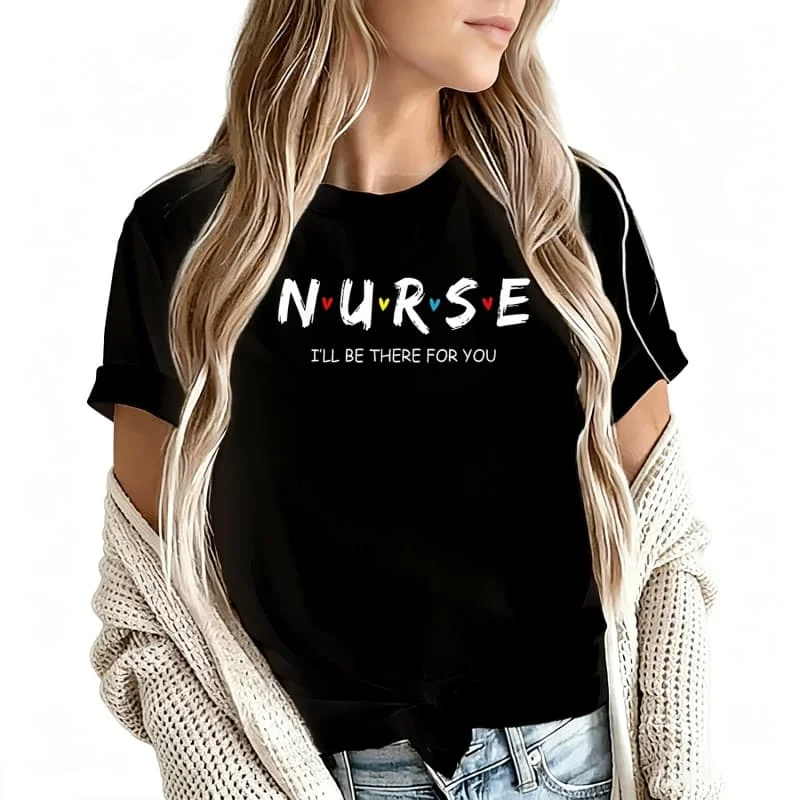 Nurse I'Ll Be There for You Women's T-Shirt 100% Cotton Funny Graphic Short Sleeve Tee Novelty Shirt Casual Crew Neck Top S-5Xl