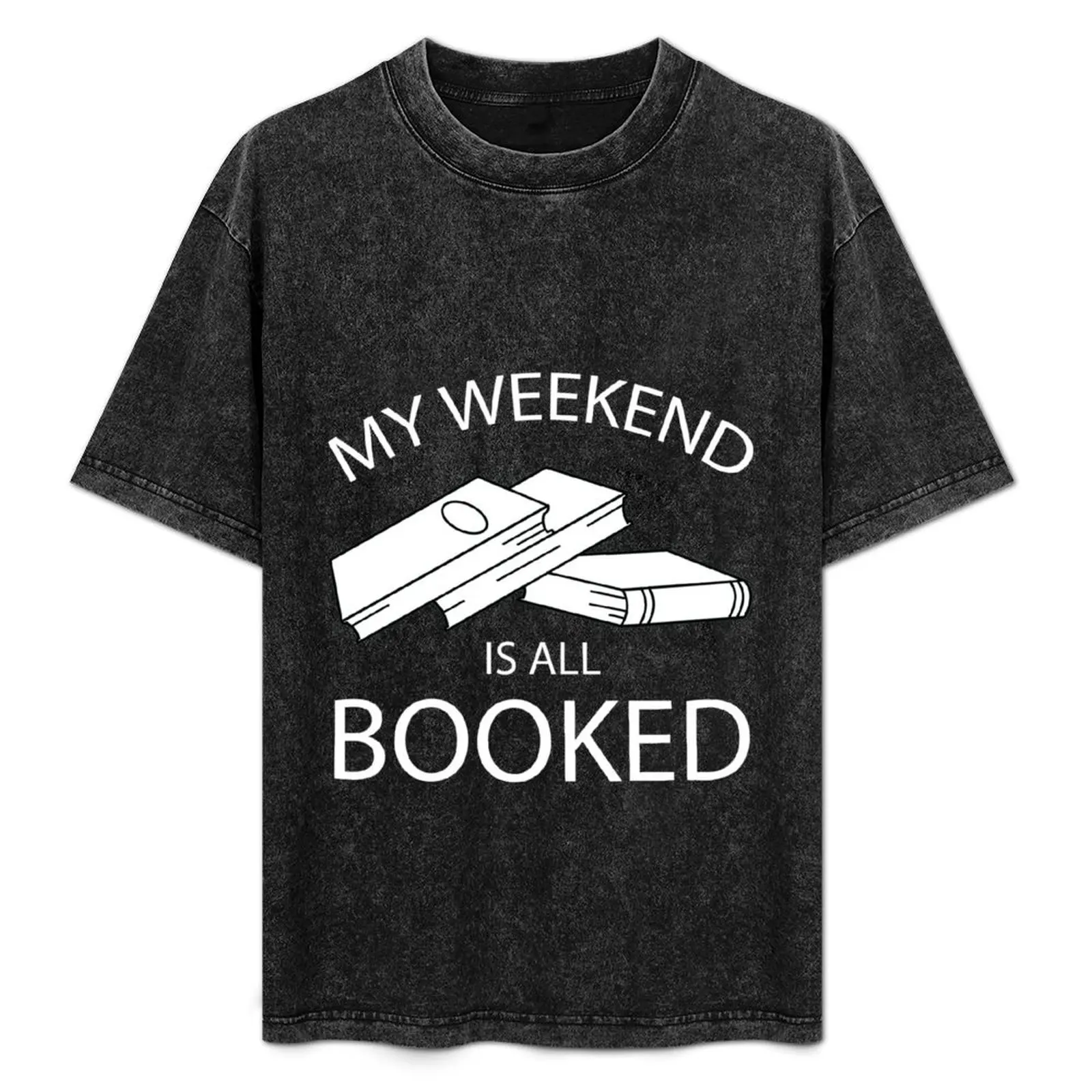 My weekend is all booked! T-Shirt Basic Simple Casual Short Sleeve Tee