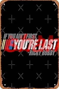 NIUMOWANG Metal Sign - If You Ain't First, You're Last - Ricky Bobby Tin Poster 12 X 8 Inches LL