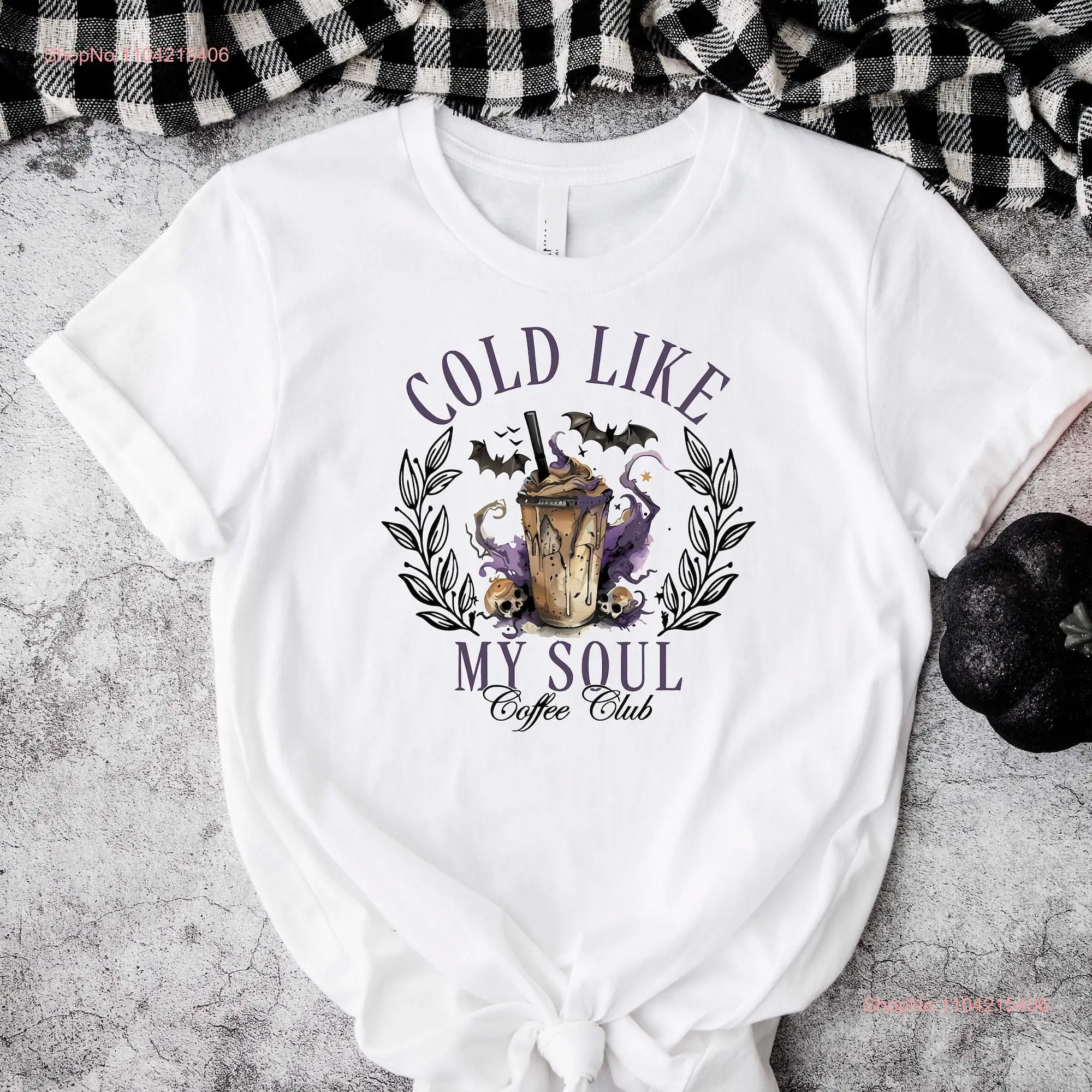 Cold Like My Soul T Shirt Halloween With Caffeine Taste Spooky Iced Coffee Sarcastic SweaT Lover  long or short sleeves