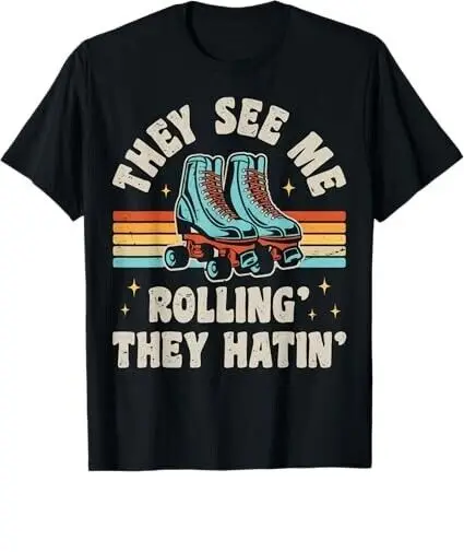 Roller Skating They See Me Rollin' They Hatin' Skater Skate T-Shirt