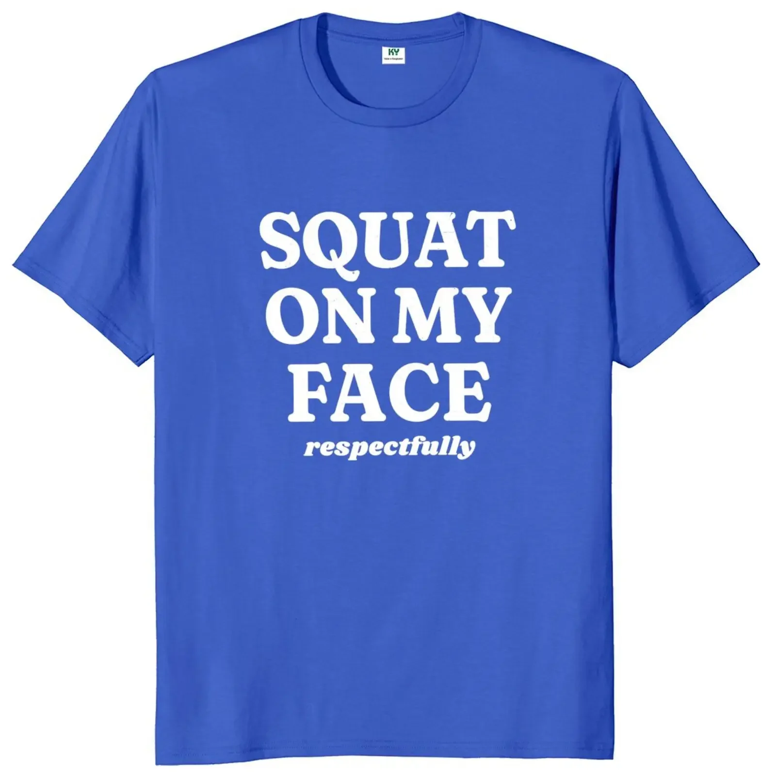 Retro Squat On My Face Respectfully T Shirt Funny Sports Gym Jokes T-shirt For Men Women 100% Cotton Unisex T-shirts EU Size