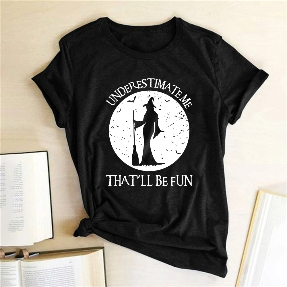 Seeyoushy Under Estimate Me That'll Be Fun Print Women T Shirt Round Neck Summer Loose Tees Tops Femme Harajuku Casual Clothes